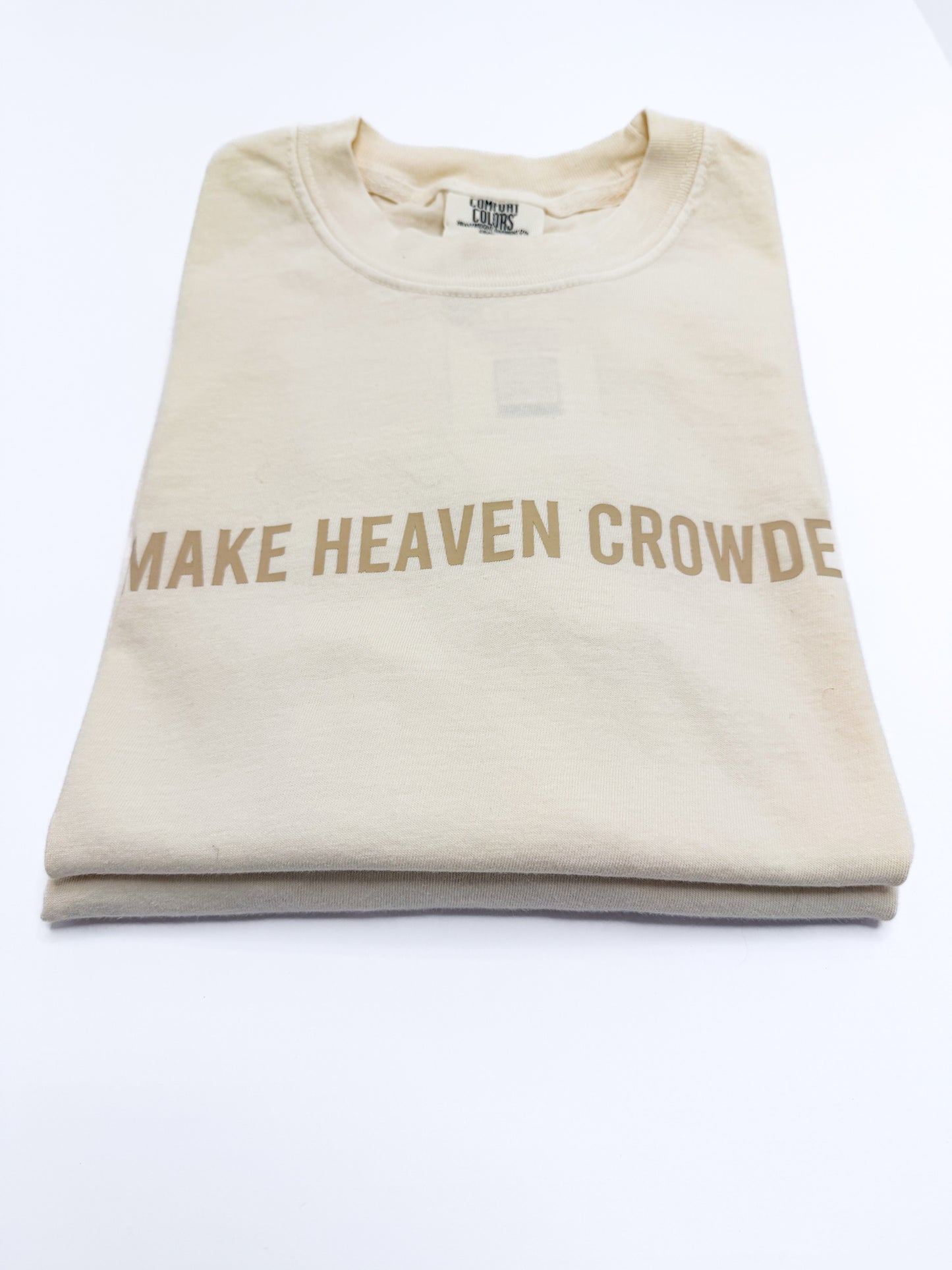 Make Heaven Crowded Custom Tee